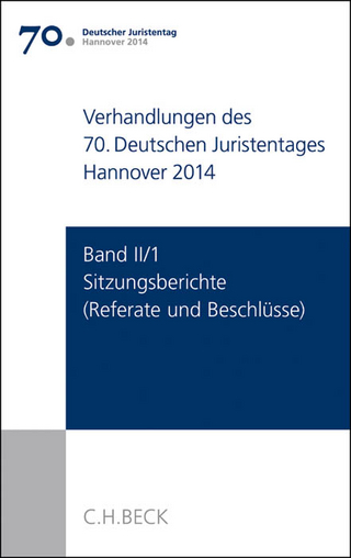 Verhandlungen des 70. Deutschen Juristentages Hannover 2014 Band II/1: Sitzungsberichte - Ständigen Deputation des Deutschen Juristentages
