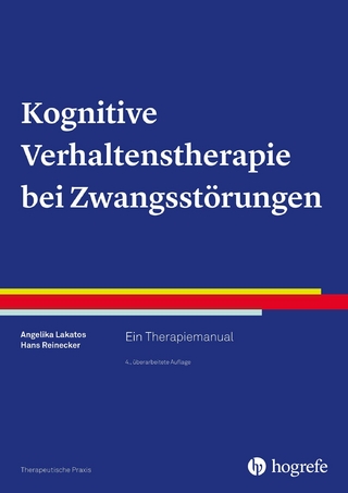 Kognitive Verhaltenstherapie bei Zwangsstörungen - Angelika Lakatos; Hans Reinecker