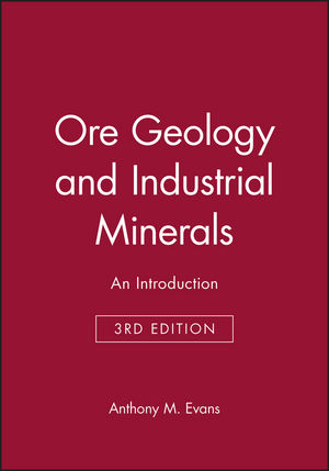 Ore Geology and Industrial Minerals - Anthony M. Evans