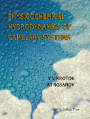 Physicochemical Hydrodynamics Of Capillary Systems - V V Krotov; A I Rusanov