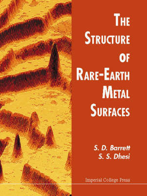Structure Of Rare-earth Metal Surfaces, The - S D Barrett; S S Dhesi