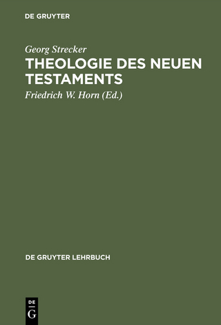 Theologie des Neuen Testaments - Georg Strecker; Friedrich W. Horn