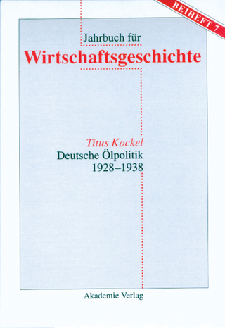 Deutsche Ölpolitik 1928-1938 - Titus Kockel