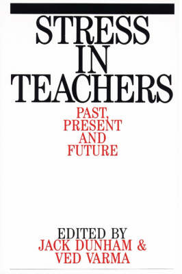 Stress in Teachers ? Past, Present and Future - J Dunham