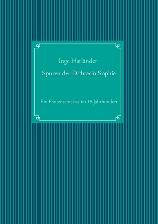 Spuren der Dichterin Sophie - Inge Harländer