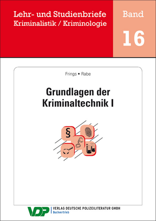 Grundlagen der Kriminaltechnik I - Christoph Frings; Frank Rabe; Horst Clages; Wolfgang Gatzke