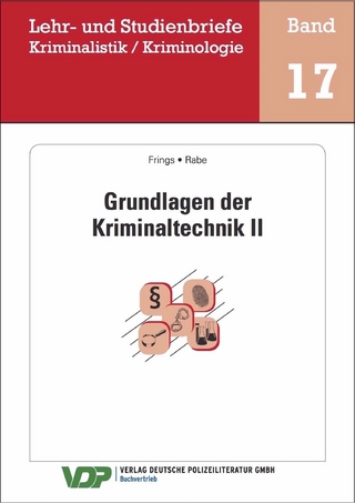 Grundlagen der Kriminaltechnik II - Christoph Frings; Frank Rabe; Horst Clages; Wolfgang Gatzke