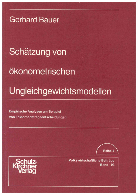 Schätzung von ökonometrischen Ungleichgewichtsmodellen - Gerhard Bauer