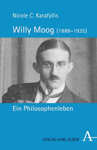 Willy Moog (1888-1935): Ein Philosophenleben - Nicole Christine Karafyllis