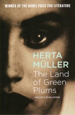 The Land Of Green Plums - Herta Müller