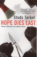 Hope Dies Last - Studs Terkel