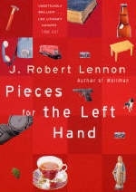 Pieces For The Left Hand - J.Robert Lennon