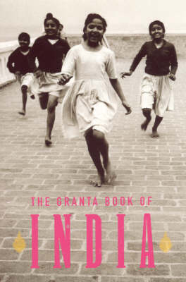The Granta Book Of India - Ian Jack