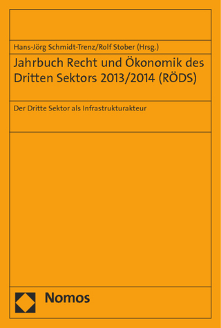 Jahrbuch Recht und Ökonomik des Dritten Sektors 2013/2014 (RÖDS) - Hans-Jörg Schmidt-Trenz; Rolf Stober