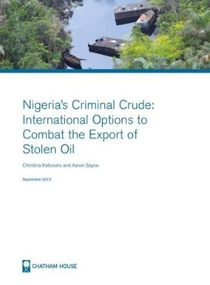 Nigeria's Criminal Crude - Christina Katsouris, Aaron Sayne