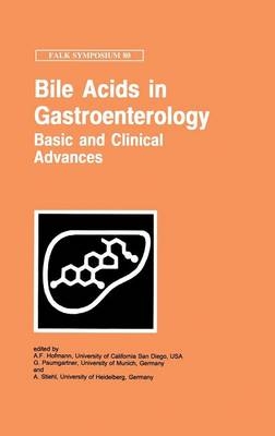 Bile Acids in Gastroenterology: Basic and Clinical Advances - A.F. Hofmann; G. Paumgartner; A. Stiehl