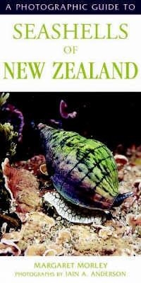 Photographic Guide To Seashells Of New Zealand - Margaret Morley & Ian Anderson