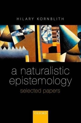 A Naturalistic Epistemology - Hilary Kornblith