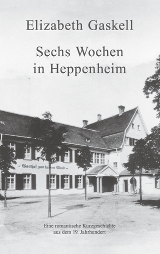Sechs Wochen in Heppenheim - Elizabeth Gaskell; Christina Neth