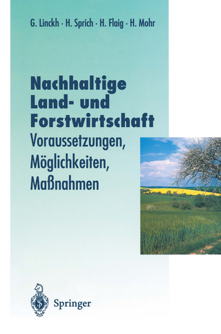 Nachhaltige Land- und Forstwitschaft - Günther Linckh; Hubert Sprich; Holger Flaig; Hans Mohr