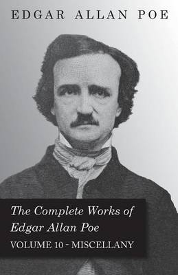 The Complete Works Of Edgar Allan Poe; Miscellany 10 - Edgar Allan Poe