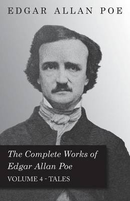 The Complete Works Of Edgar Allan Poe; Tales 4 - Edgar Allan Poe