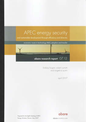 APEC Energy Security and Sustainable Development Through Efficiency and Diversity - L. Hogan, Robert Curtotti, A. Austin