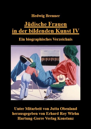 Jüdische Frauen in der bildenden Kunst IV - Hedwig Brenner; Erhard Roy Wiehn