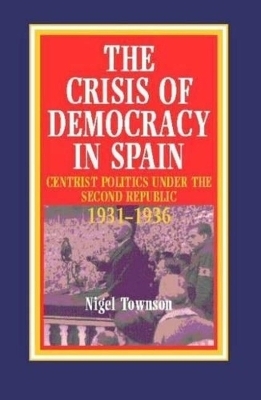 The Crisis of Democracy in Spain - Nigel Townson