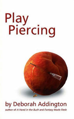 Play Piercing - Deborah Addington