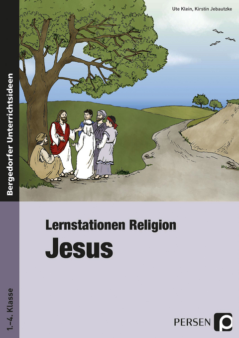 Lernstationen Religion: Jesus - Ute Klein, Kirstin Jebautzke