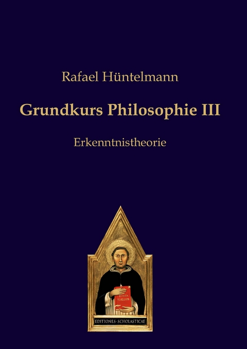 Grundkurs Philosophie III - Rafael Hüntelmann