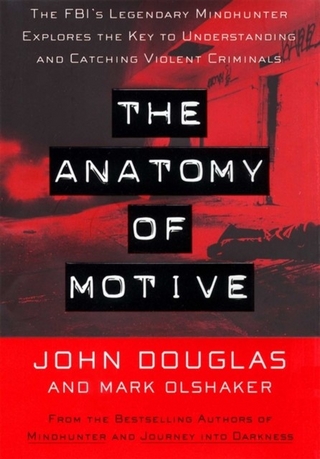 Anatomy Of Motive - John E. Douglas; Mark Olshaker