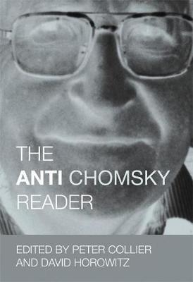 Anti Chomsky Reader - Peter Collier; David Horowitz