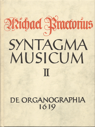 Syntagma musicum / De Organographica - Michael Praetorius; Wilibald Gurlitt