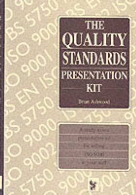The Quality Standards Presentation Kit - Brian Ashwood