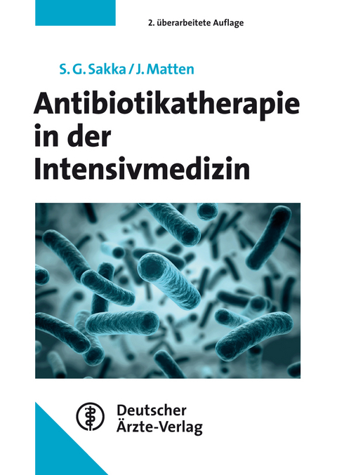 Antibiotikatherapie in der Intensivmedizin - Samir Sakka, Jens Matten