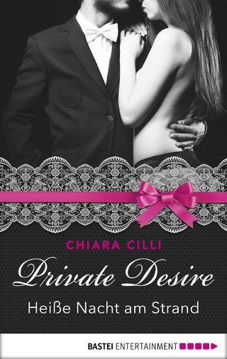 Private Desire - Heiße Nacht am Strand - Chiara Cilli