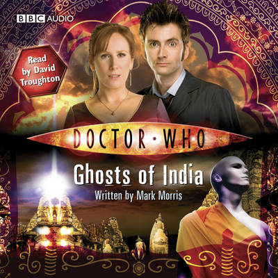 "Doctor Who": Ghosts of India - Mark Morris