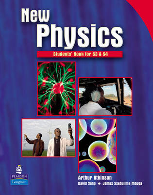 New Physics Students' Book for S3 & S4 - A Atkinson, David Sang, J. Ssebulime Mbuga