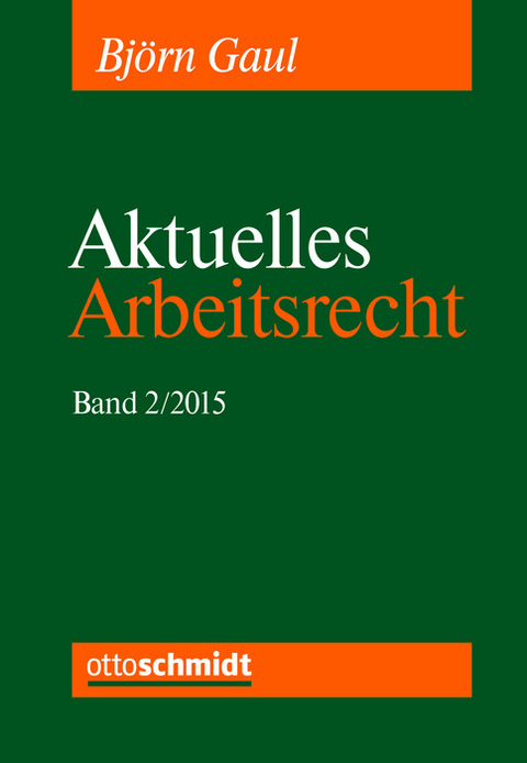 Aktuelles Arbeitsrecht, Band 2/2015