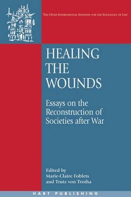 Healing the Wounds - Marie-Claire Foblets; Trutz von Trotha
