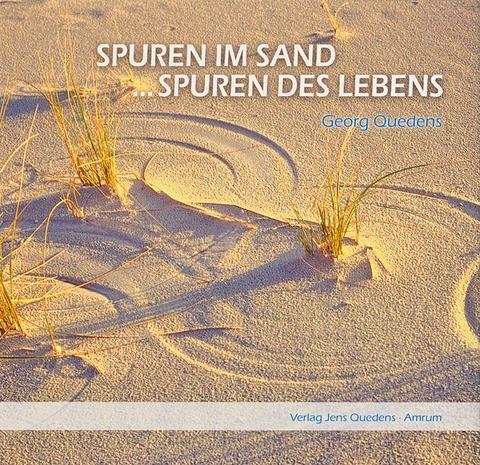 Spuren im Sand ... Spuren des Lebens - Georg Quedens