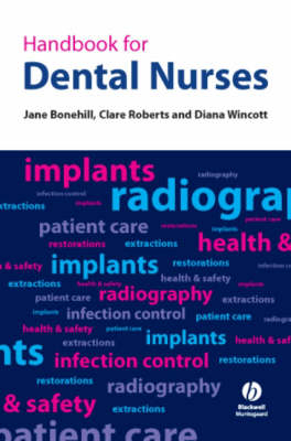 Handbook for Dental Nurses - Jane Bonehill; Clare Roberts; Diana Wincott