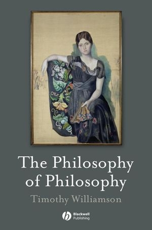 The Philosophy of Philosophy - Timothy Williamson