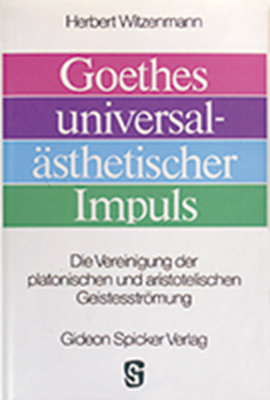 Goethes universalästhetischer Impuls - Herbert Witzenmann