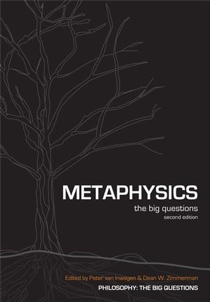 Metaphysics ? The Big Questions 2e - P Van Inwagen