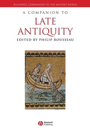 Companion to Late Antiquity - Philip Rousseau