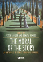 The Moral of the Story - Peter Singer; Renata Singer