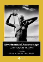 Environmental Anthropology - Michael R. Dove; Carol Carpenter